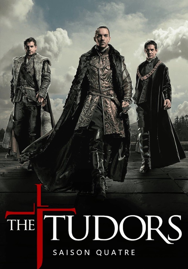 Saison 4 Les Tudors streaming où regarder les épisodes?